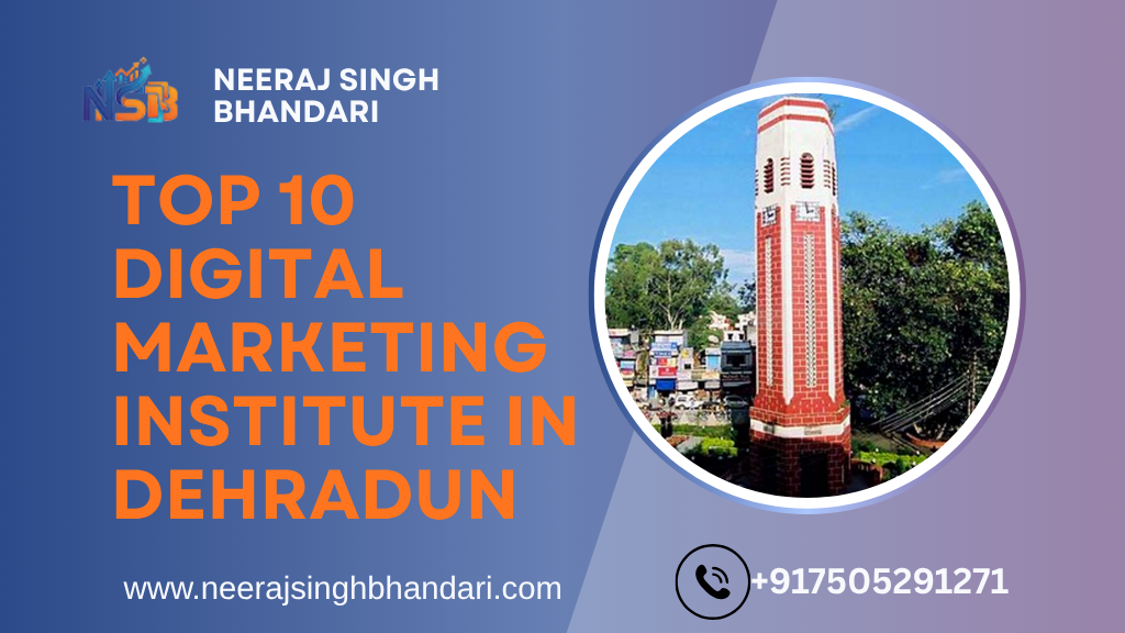 Top 10 Digital Marketing Institute in Dehradun